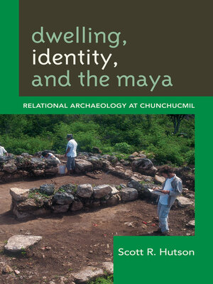 cover image of Dwelling, Identity, and the Maya